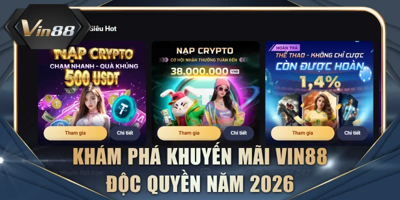 Khám phá khuyến mãi VIN88 độc quyền năm 2026